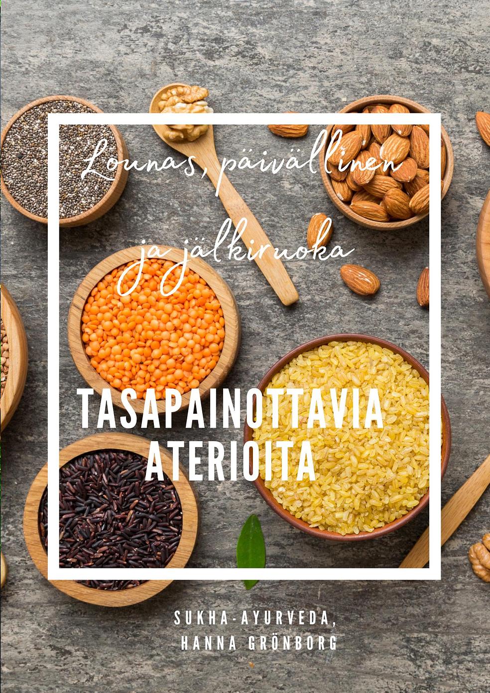 Tasapainottavia aterioita -reseptikirjanen ihon ja kehon hyvinvointiin, yhdistää ayurvedisen viisauden ja käytännön by Villi Vadelma